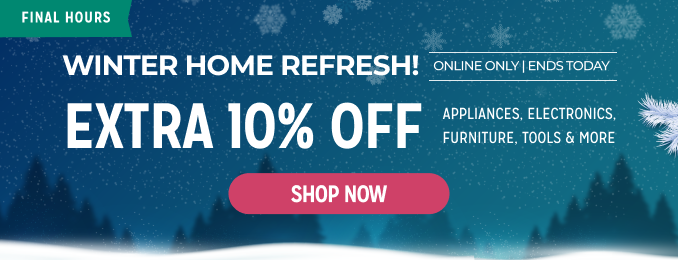 Winter Home Refresh! Extra 10% off appliances & more